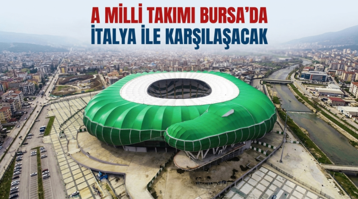 A Milli Takımı Bursa’da İtalya ile karşılaşacak