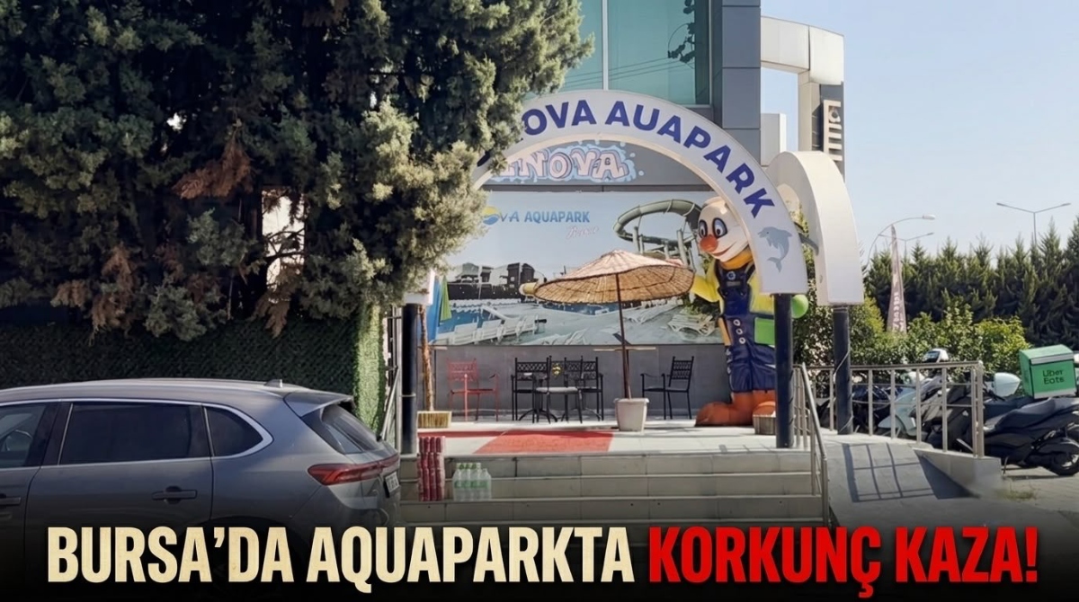 Bursa'da aquaparkta korkunç kaza!