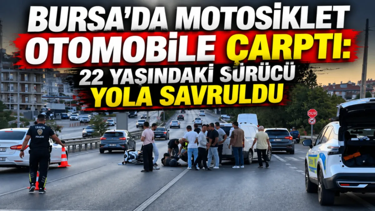 Bursa’da motosiklet otomobile çarptı: 22 yaşındaki sürücü yola savruldu