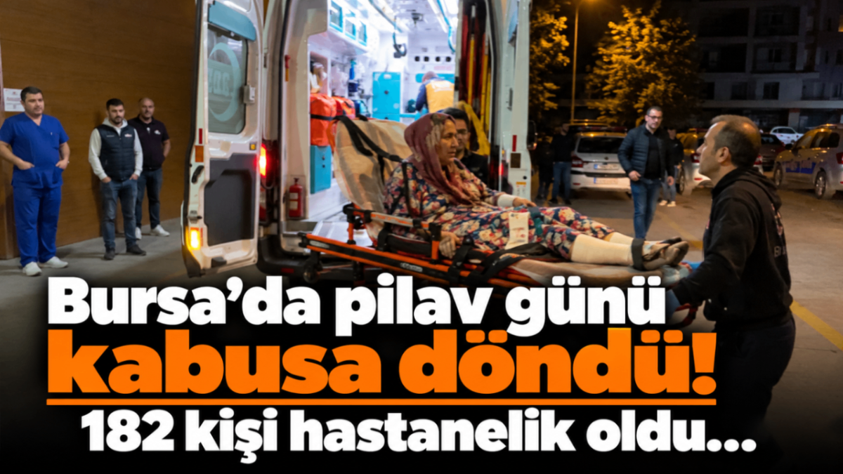 Bursa'da pilav günü kabusa döndü! 182 kişi hastanelik oldu...