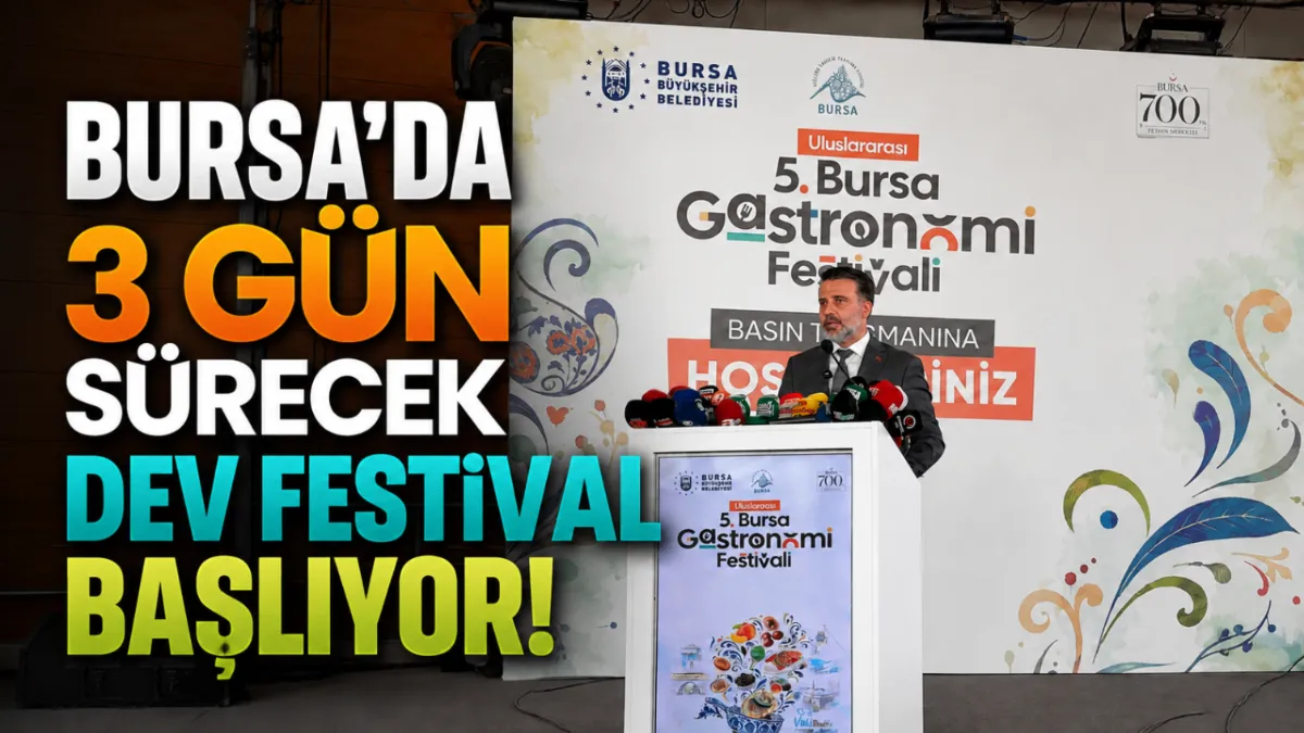 Bursa’da 3 gün sürecek dev festival başlıyor!
