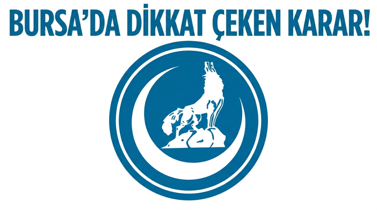 Bursa'da dikkat çeken karar!
