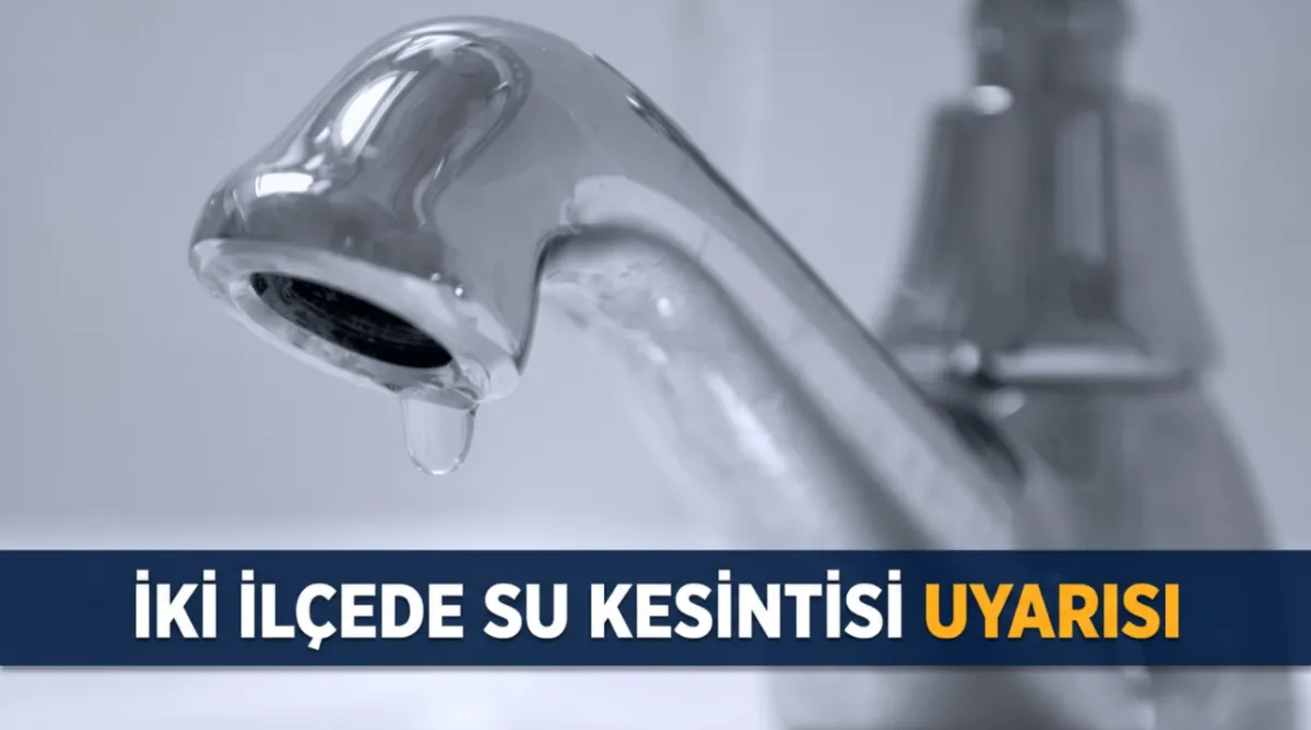 Bursa’da iki ilçede su kesintisi uyarısı