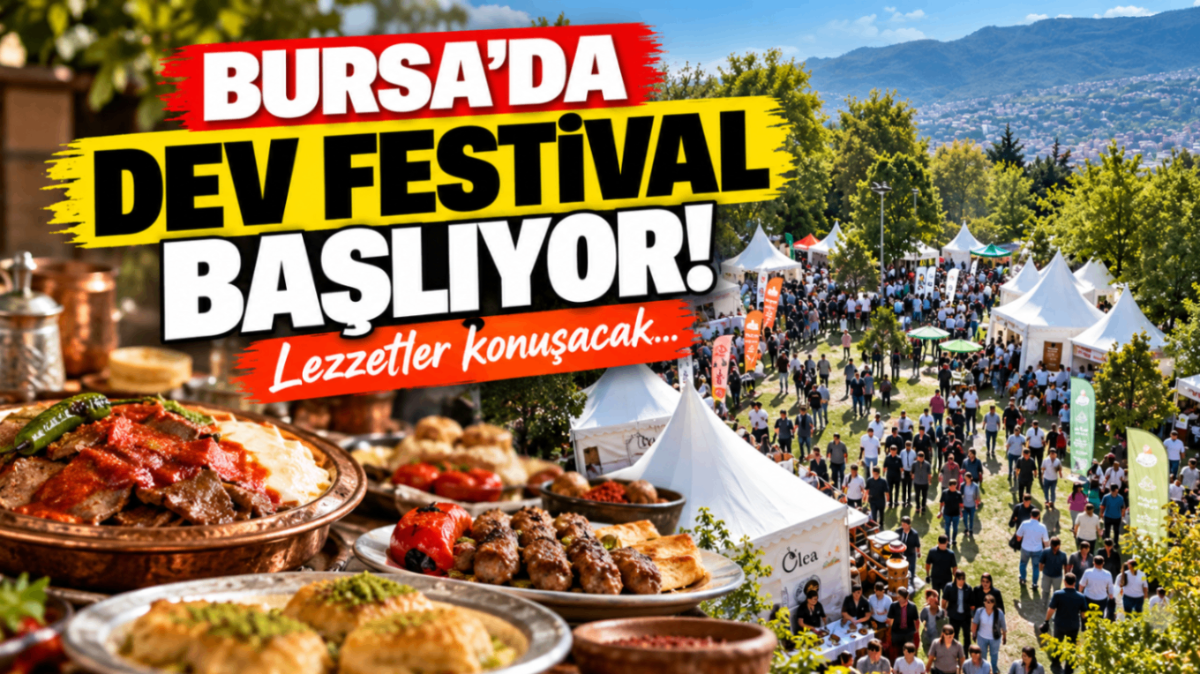Bursa'da dev festival başlıyor! Lezzetler konuşacak...