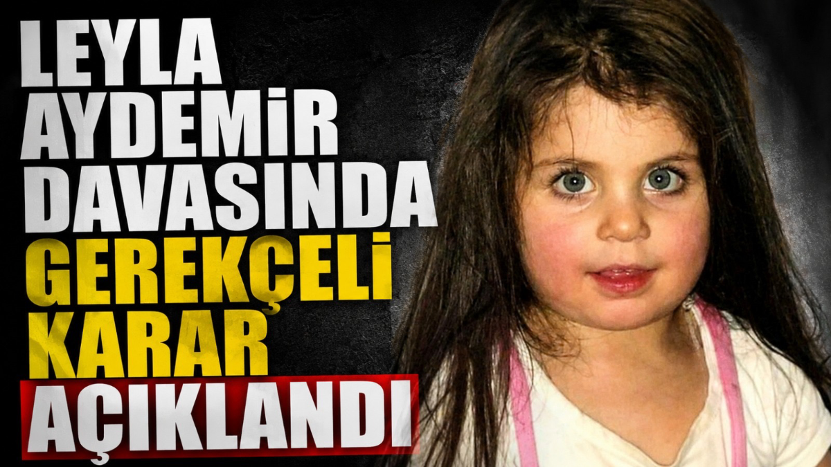 Leyla aydemir davasında gerekçeli karar açıklandı: tüyler ürperten detaylar