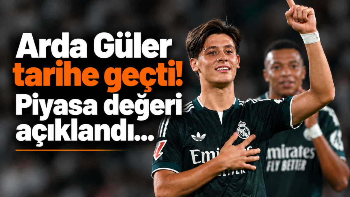 Arda Güler tarihe geçti! Piyasa değeri açıklandı...