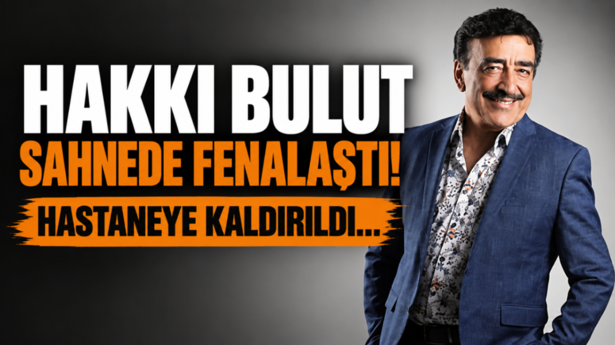 HAKKI BULUT SAHNEDE FENALAŞTI! HASTANEYE KALDIRILDI...