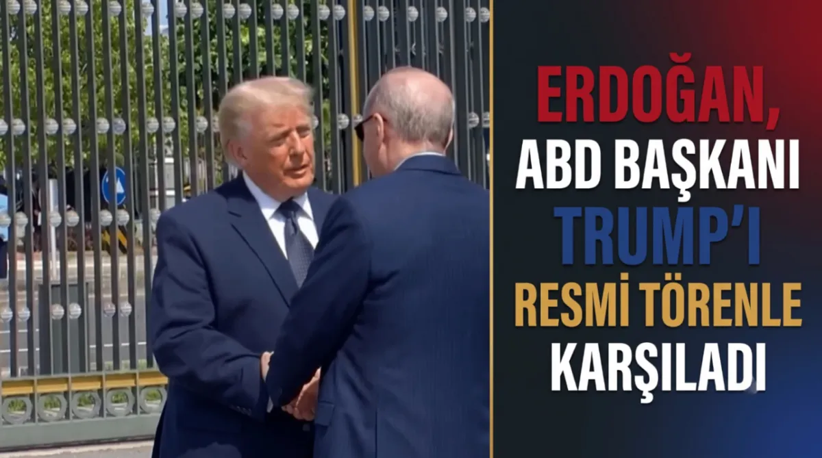 Erdoğan, ABD Başkanı Trump’ı resmi törenle karşıladı