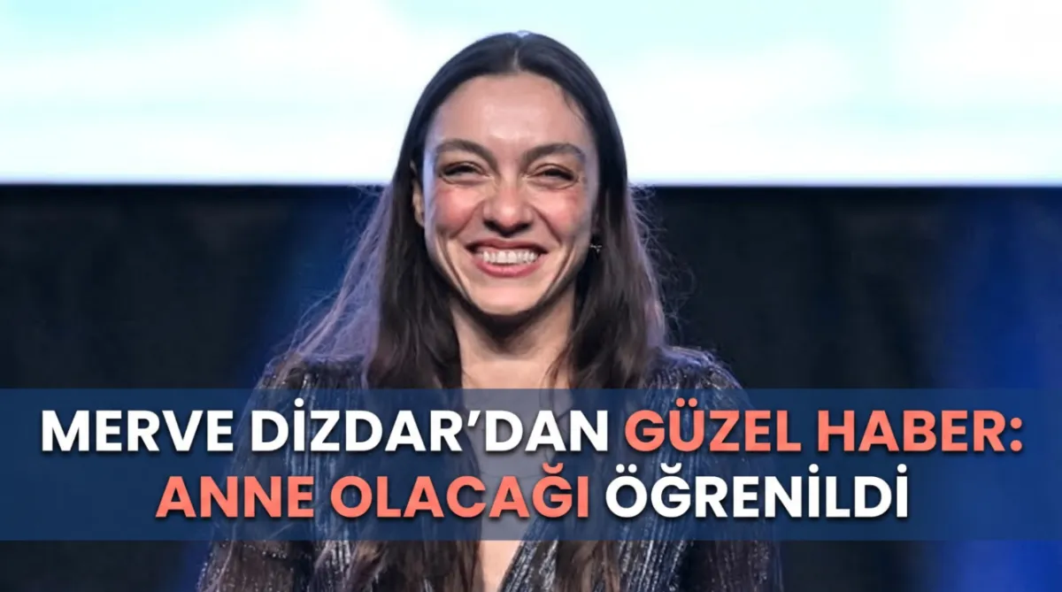 Merve Dizdar’dan güzel haber: Anne olacağı öğrenildi