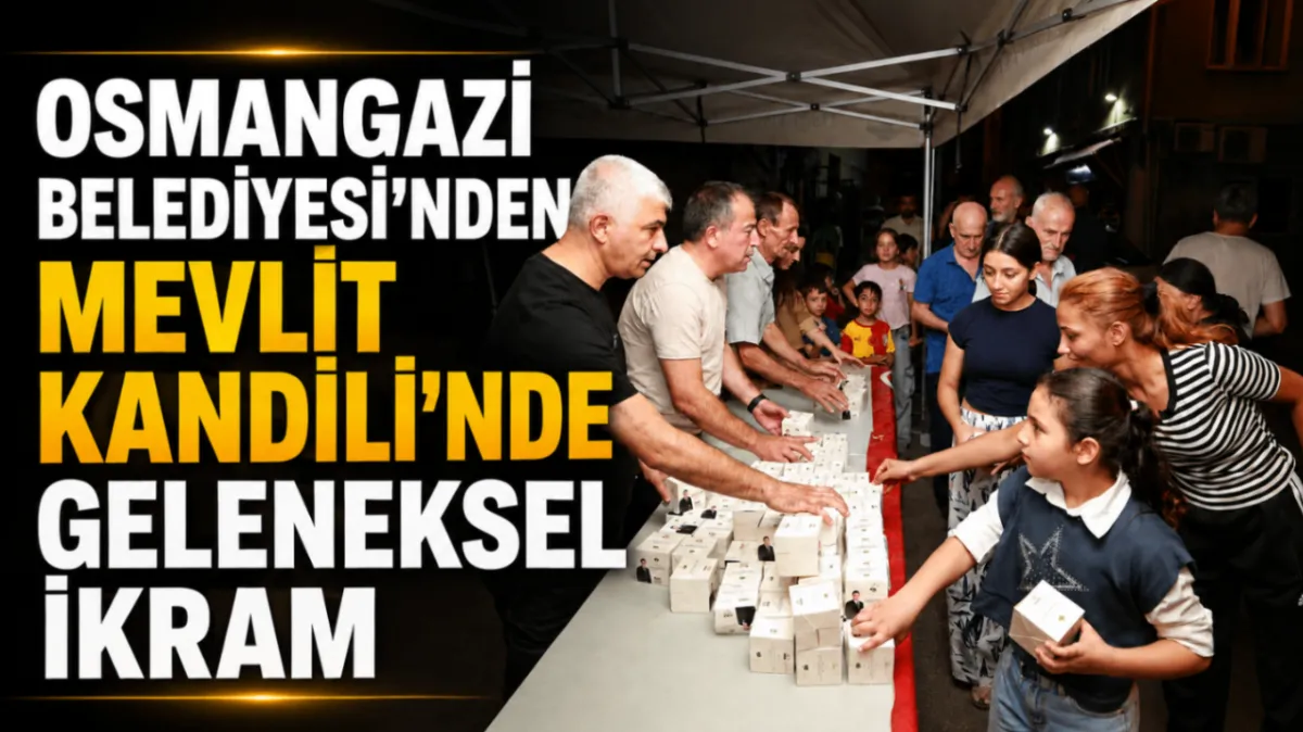 Osmangazi Belediyesi’nden Mevlit Kandili’nde geleneksel ikram