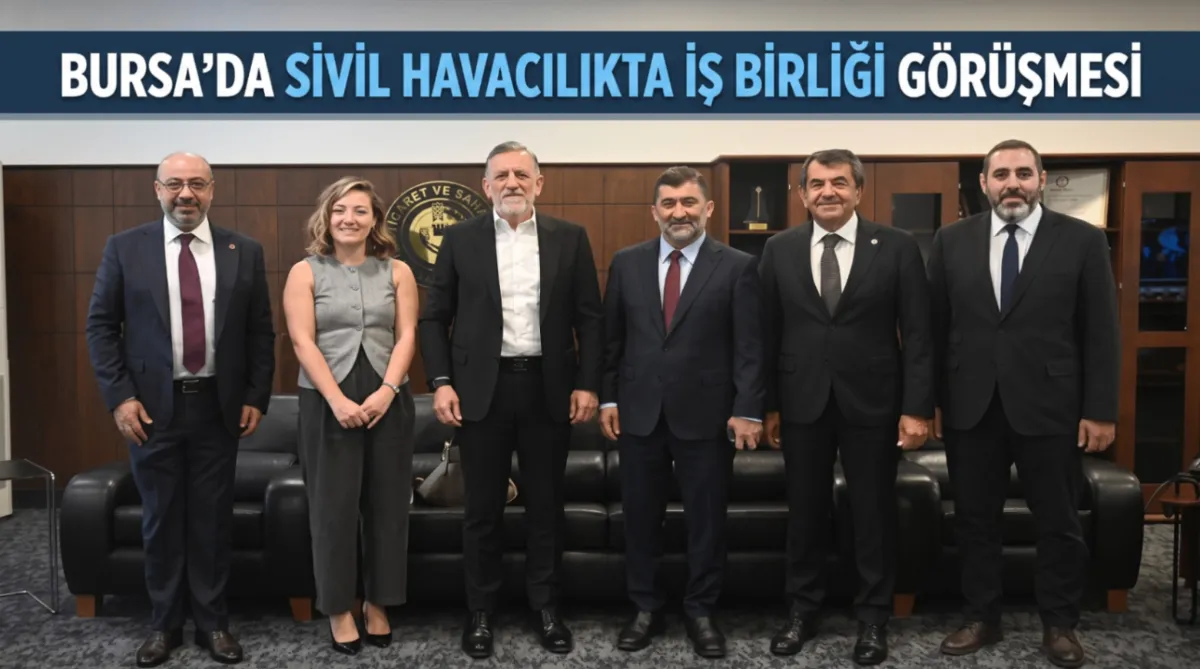 Bursa’da sivil havacılıkta iş birliği görüşmesi