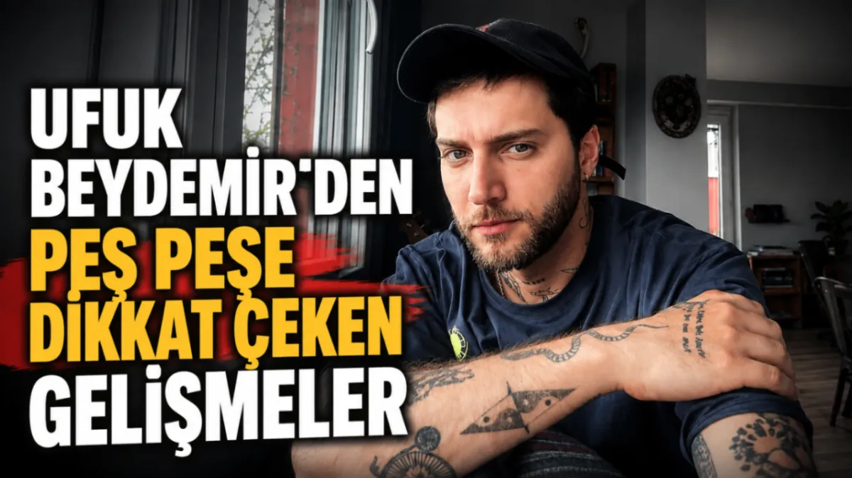 Ufuk Beydemir’den peş peşe dikkat çeken gelişmeler