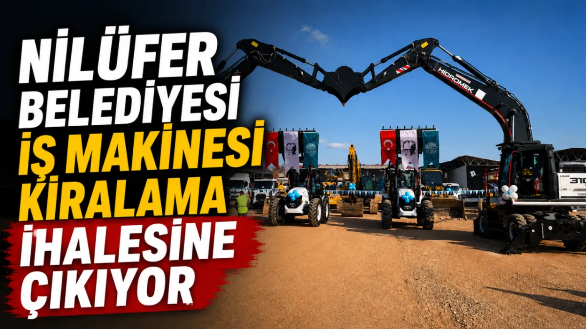 Nilüfer Belediyesi iş makinesi kiralama ihalesine çıkıyor