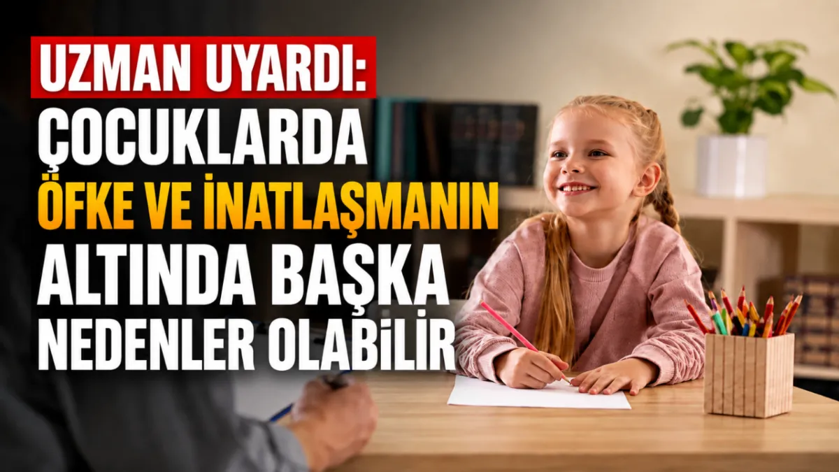 Uzman uyardı: Çocuklarda öfke ve inatlaşmanın altında başka nedenler olabilir