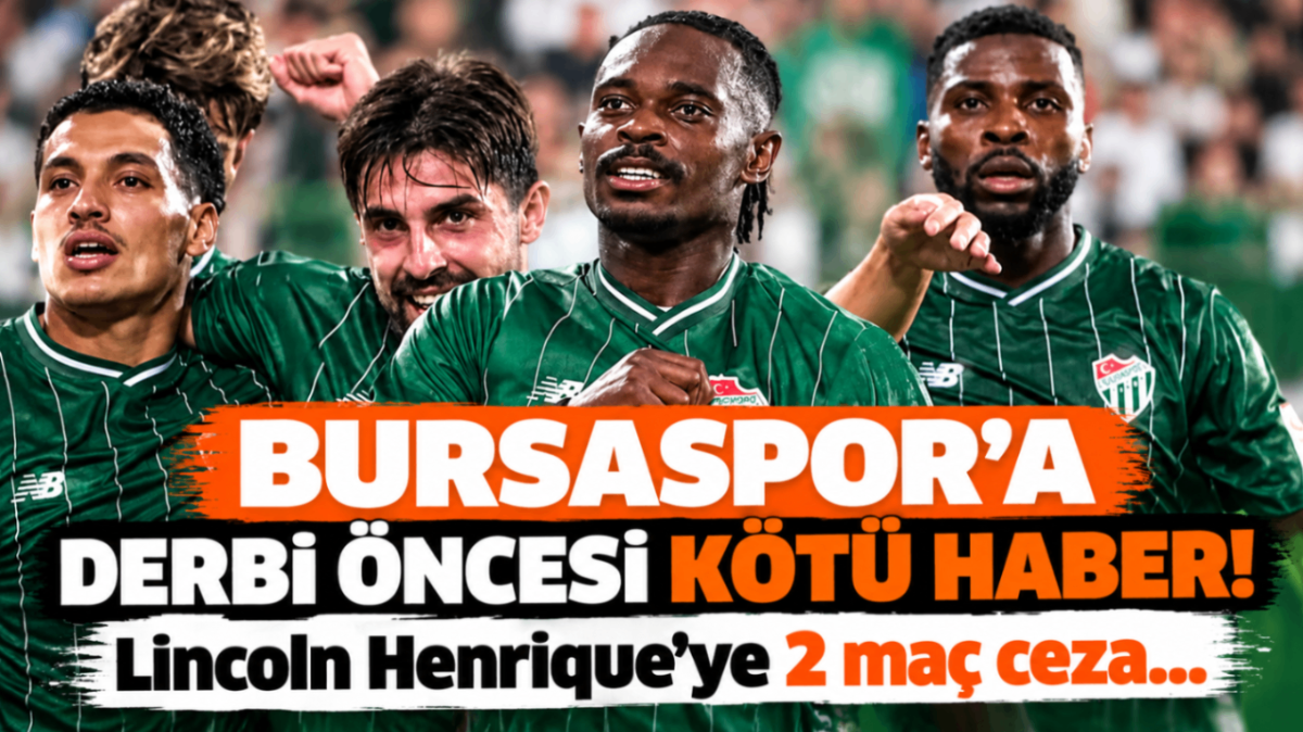 Bursaspor'a derbi öncesi kötü haber! Lincoln Henrique'ye 2 maç ceza...