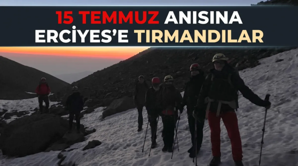 15 Temmuz anısına Erciyes'e tırmandılar