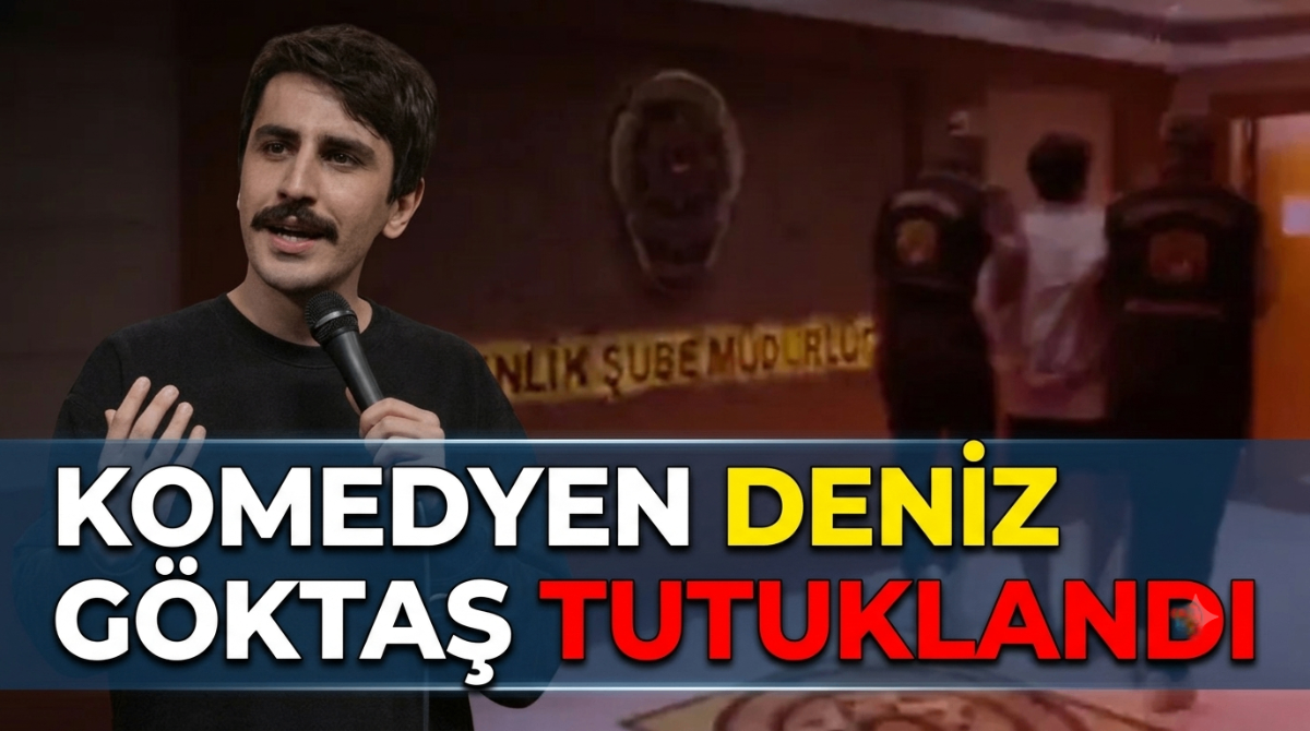 Komedyen Deniz Göktaş tutuklandı