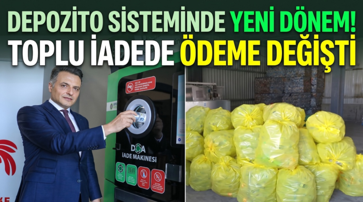 Depozito sisteminde yeni dönem! toplu iadede ödeme değişti