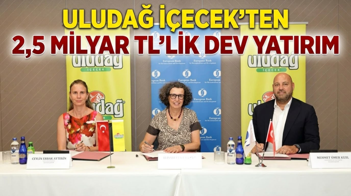 Uludağ İçecek'ten 2,5 milyar TL'lik dev yatırım