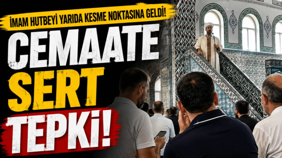İmam hutbeyi yarıda kesme noktasına geldi! Cemaate sert tepki