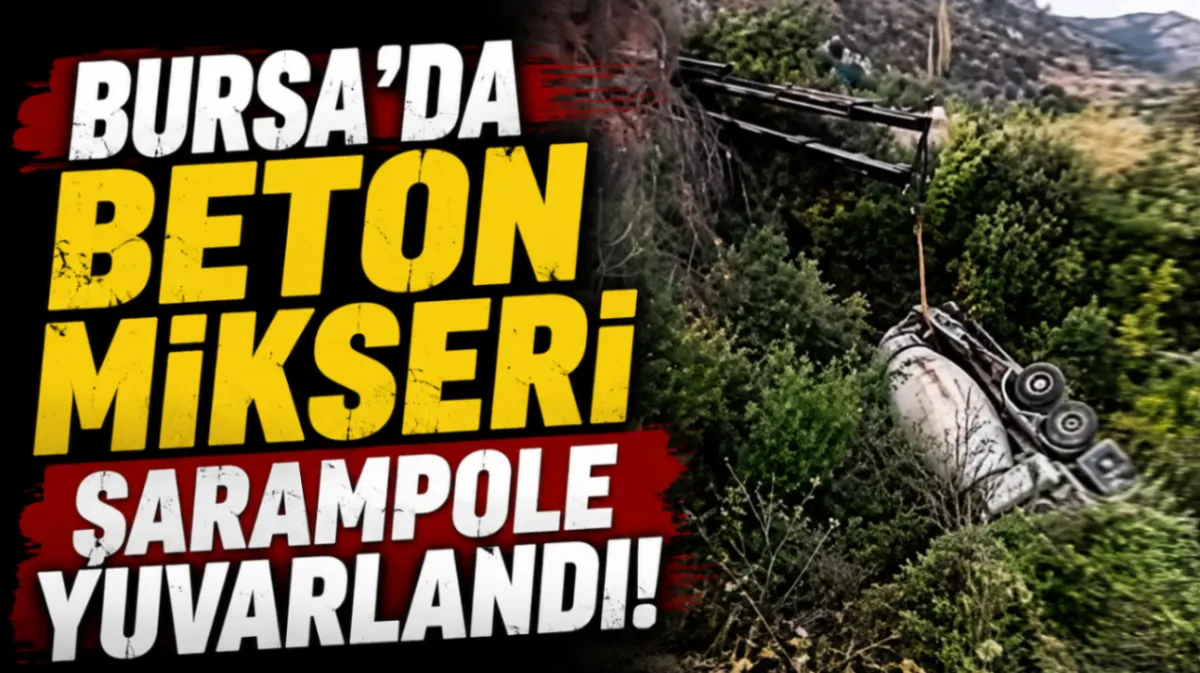Bursa’da beton mikseri şarampole yuvarlandı!