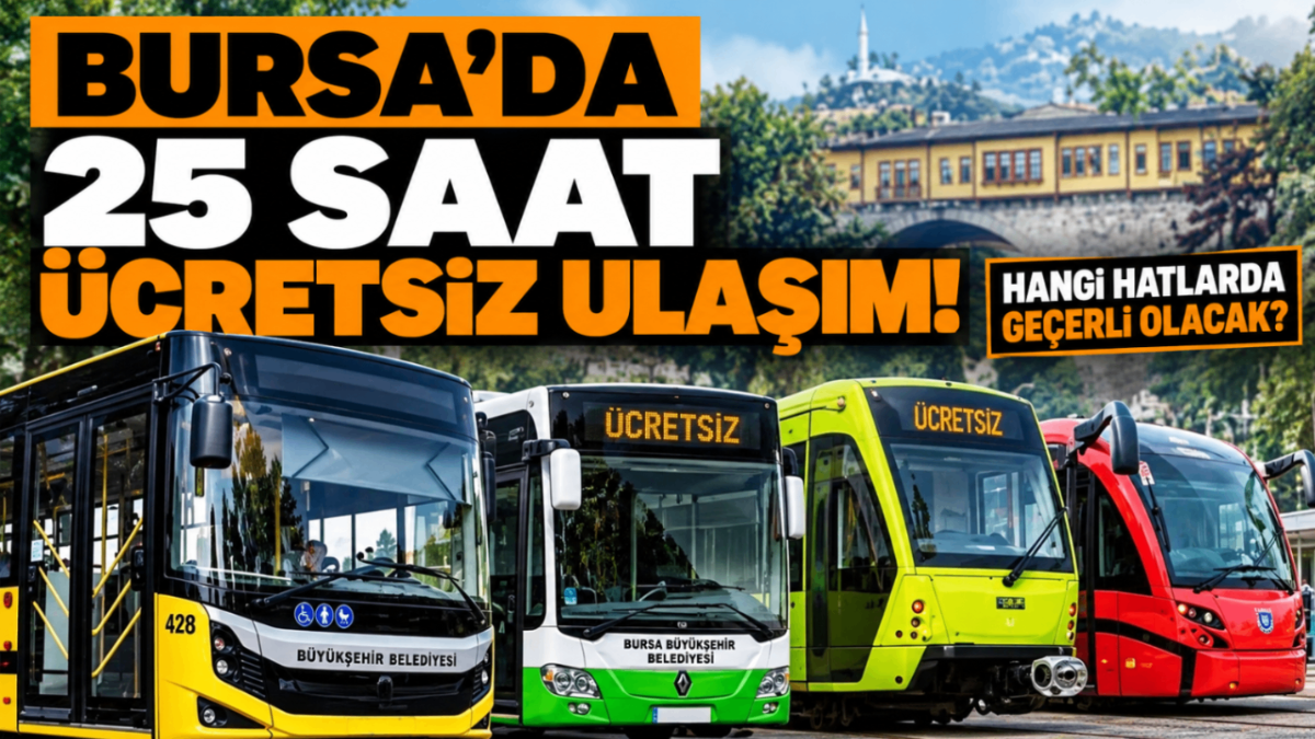 Bursa'da 25 saat ücretsiz ulaşım! Hangi hatlarda geçerli olacak?