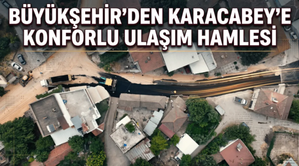 Büyükşehir'den Karacabey'e konforlu ulaşım hamlesi