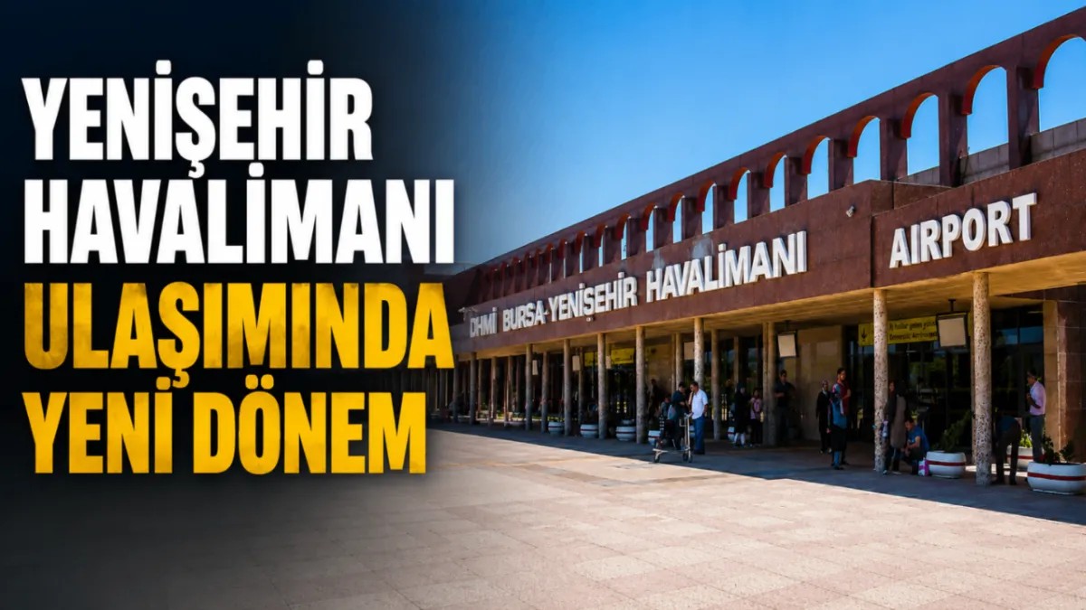 Yenişehir Havalimanı ulaşımında yeni dönem