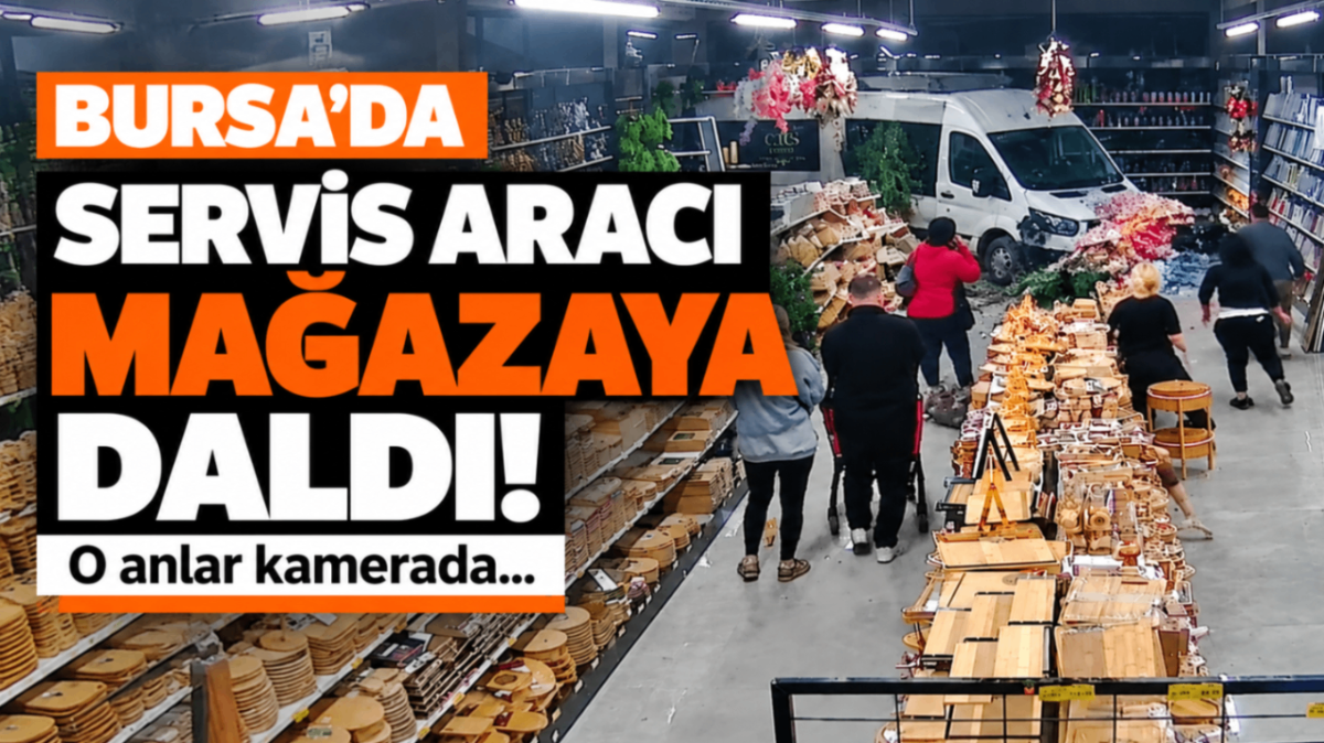 Bursa'da servis aracı mağazaya daldı! O anlar kamerada…