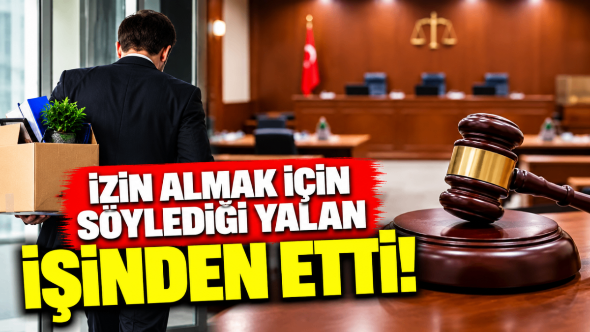 İzin almak için söylediği yalan işinden etti!