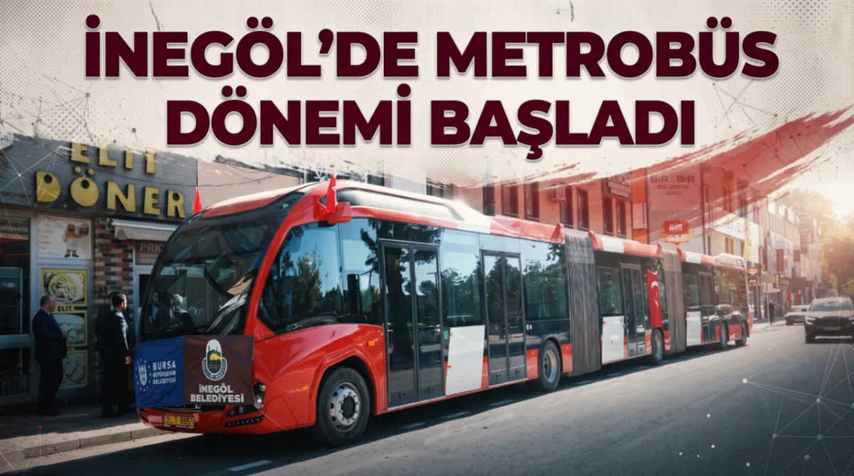 İnegöl’de metrobüs dönemi başladı