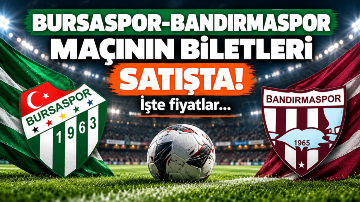 Bursaspor-Bandırmaspor maçının biletleri satışta! İşte fiyatlar