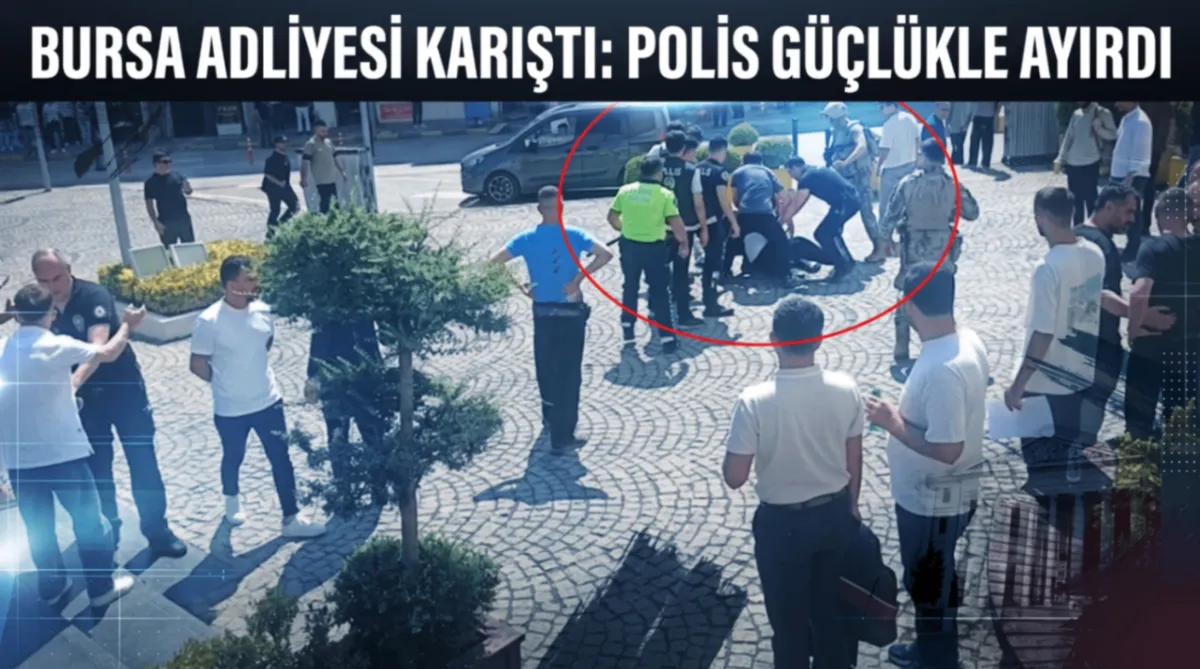 Bursa adliyesi karıştı: Polis güçlükle ayırdı