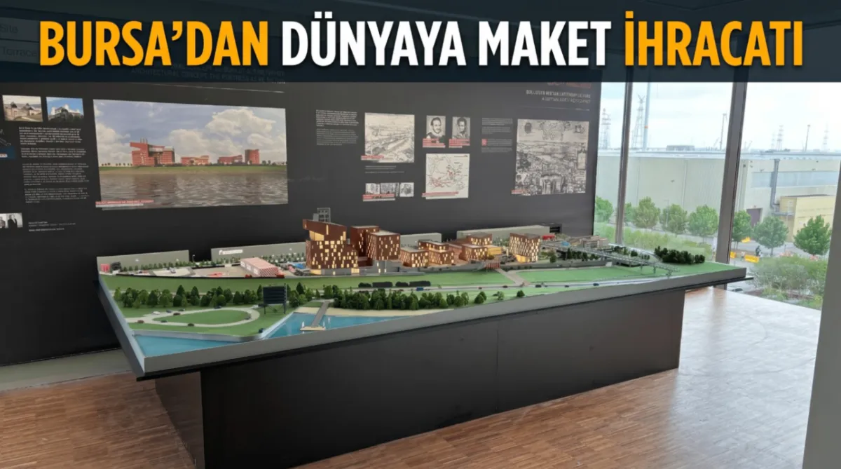 Bursa'dan dünyaya maket ihracatı