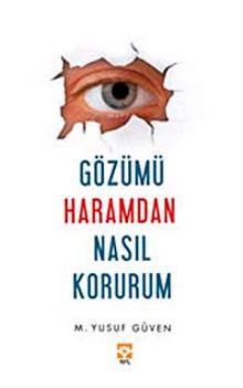 Gözümü Haramdan Nasıl Korurum?