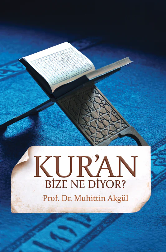 Kur'an Bize Ne Diyor