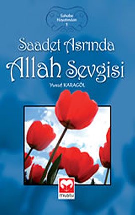 Saadet Asrında Allah Sevgisi