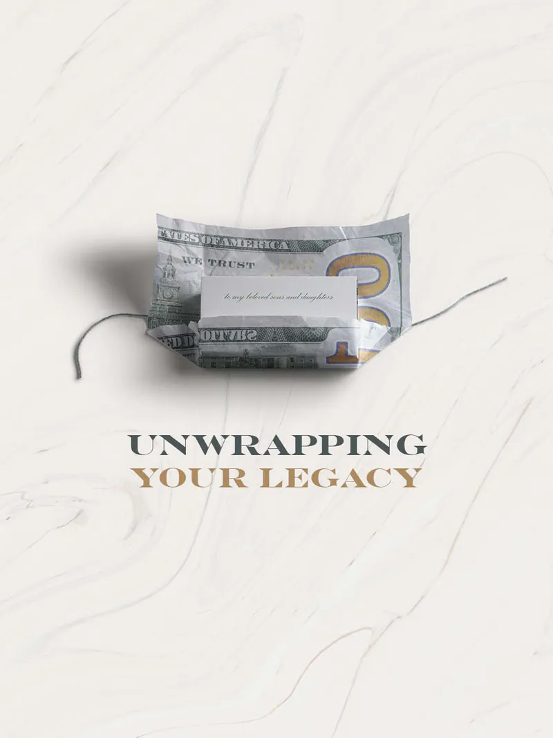 Unwrapping Your Legacy