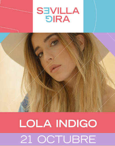 Concierto SEVILLA GIRA - LOLA INDIGO en Sevilla