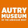 AUTRY MUSEUM OF THE AMERICAN WEST