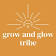 Grow and Glow Tribe