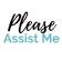 Please Assist Me
