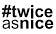 #twiceasnice Recruiting