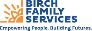 BIRCH FAMILY SERVICES INC
