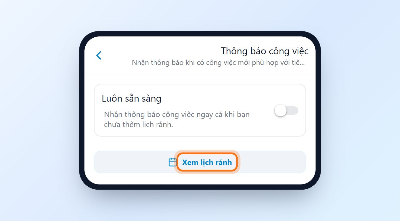 Màn hình Thông báo công việc với tuỳ chọn Luôn sẵn sàng và Xem lịch rảnh