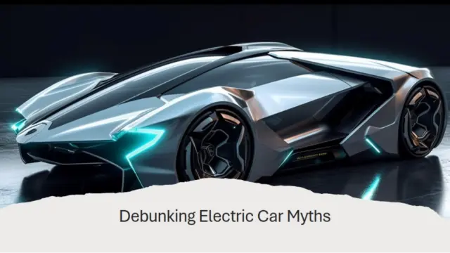 5 Myths About Electric Cars You Need to Stop Believing 