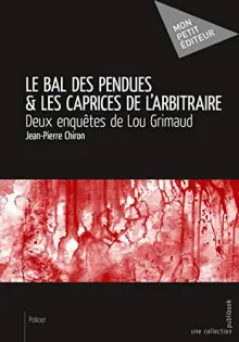 Couverture de Le Bal des pendues & Les Caprices de l'arbitraire