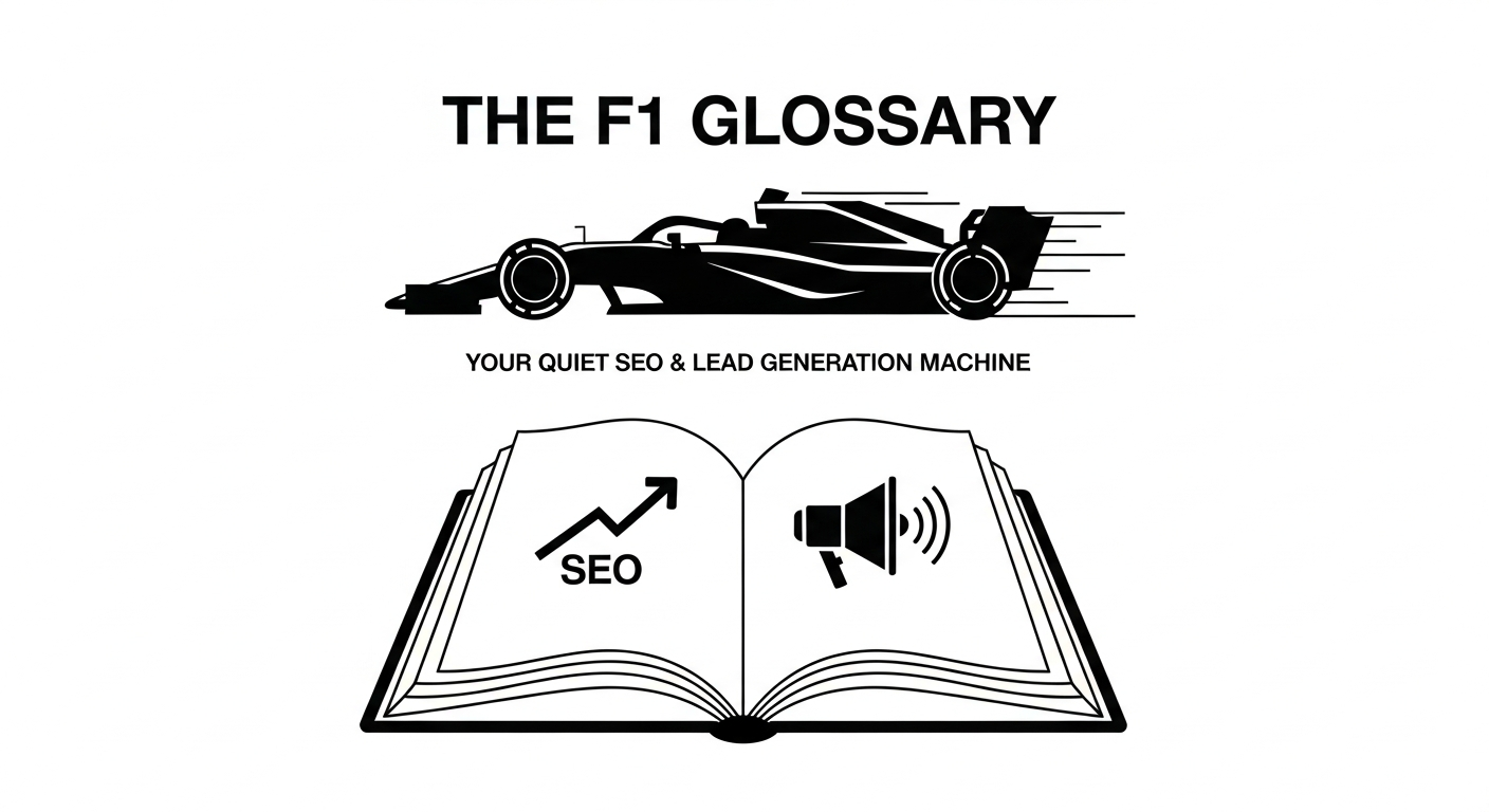 The F1 Glossary: Your Quiet SEO & Lead Generation Machine