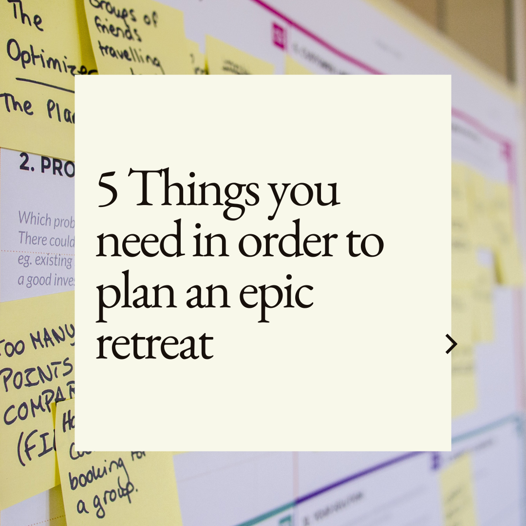 So you want to plan a Retreat? Now What?