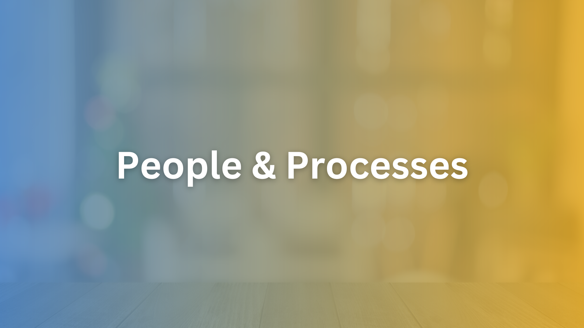 People and Processes